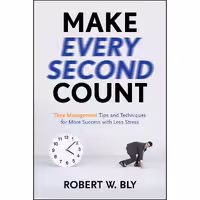 کتاب زبان اصلی Make Every Second Count اثر Robert W Bly انتشارات Weiser