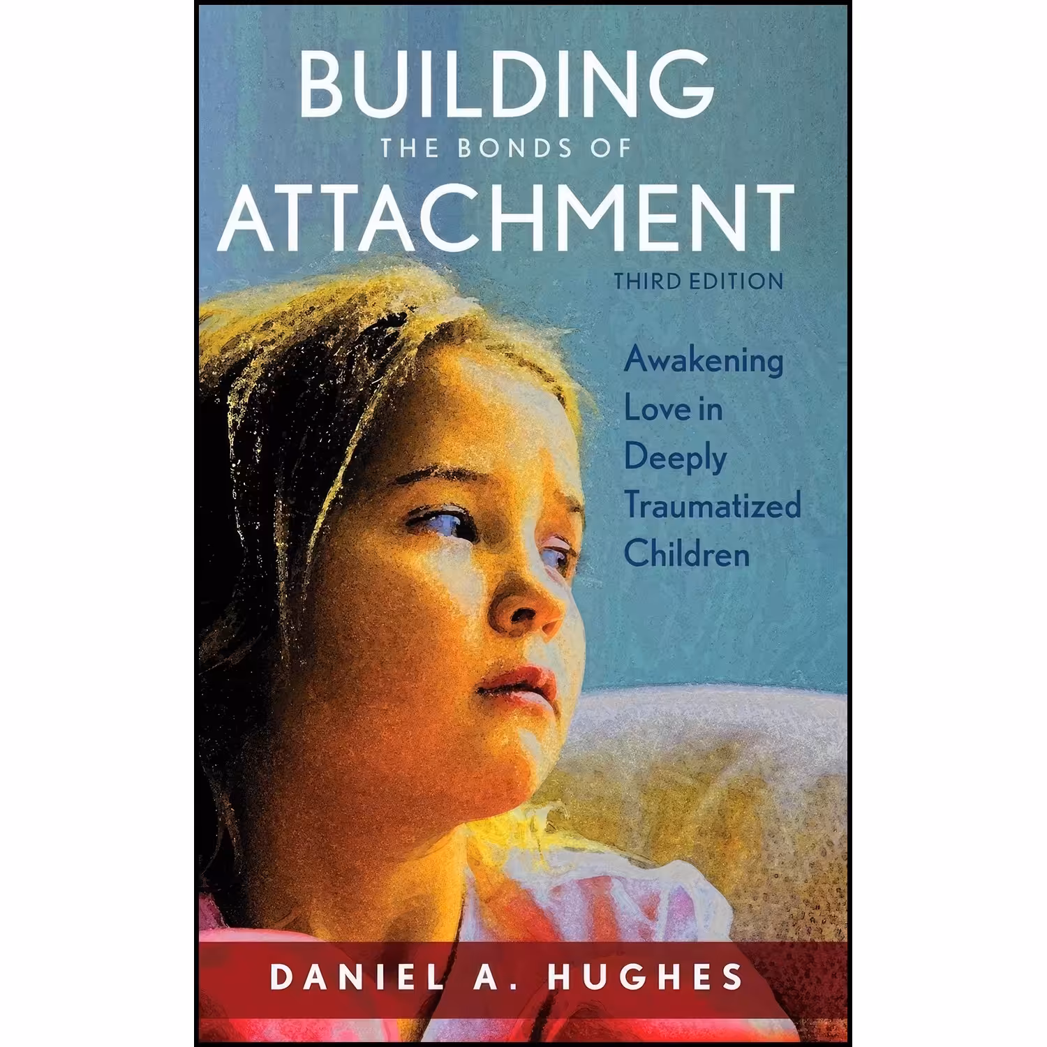 کتاب زبان اصلی Building the Bonds of Attachment اثر Daniel A Hughes