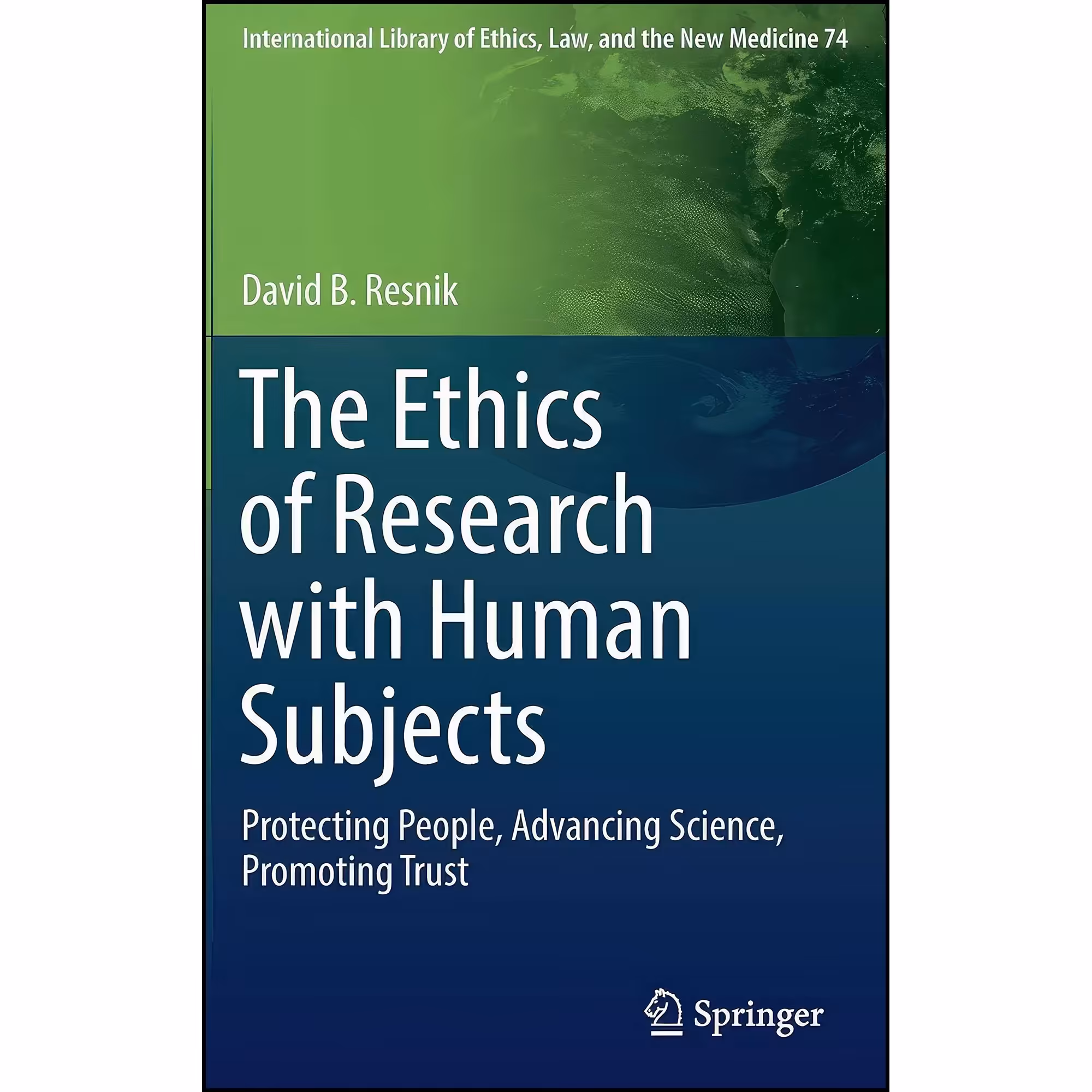 کتاب زبان اصلی The Ethics of Research with Human Subjects اثر David B Resnik