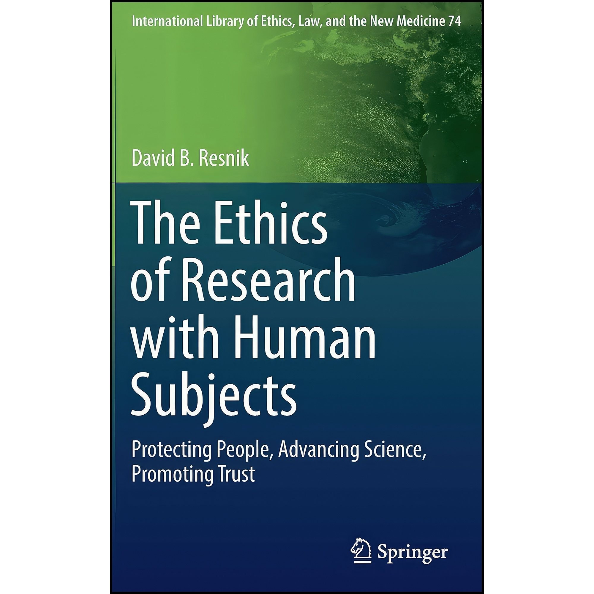 کتاب زبان اصلی The Ethics of Research with Human Subjects اثر David B Resnik