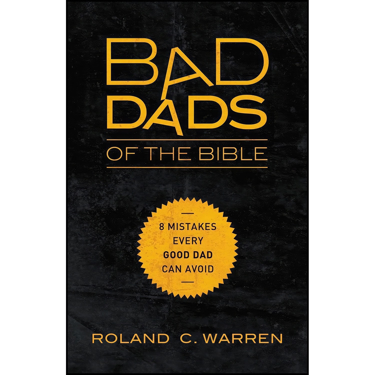 کتاب زبان اصلی Bad Dads of the Bible اثر Roland C Warren
