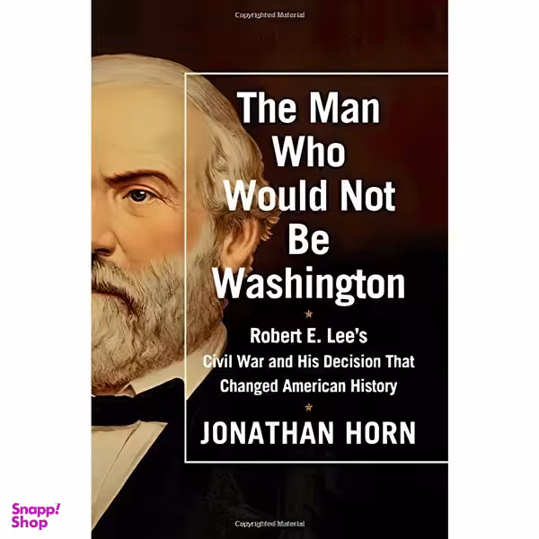 کتاب The Man Who Would Not Be Washington اثر Jonathan Horn انتشارات Scribner