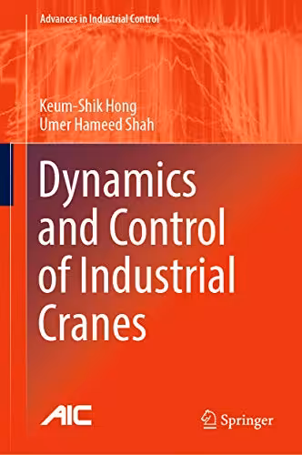󾕇 دانلود کتاب Dynamics And Control Of Industrial Cranes, 2019 - دانلود کتاب های دانشگاهی