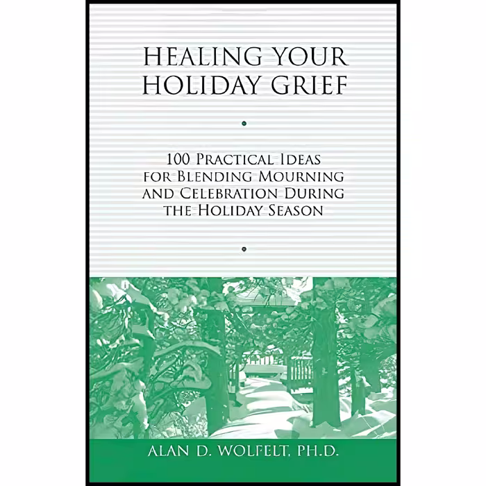 کتاب زبان اصلی Healing Your Holiday Grief اثر Alan Wolfelt