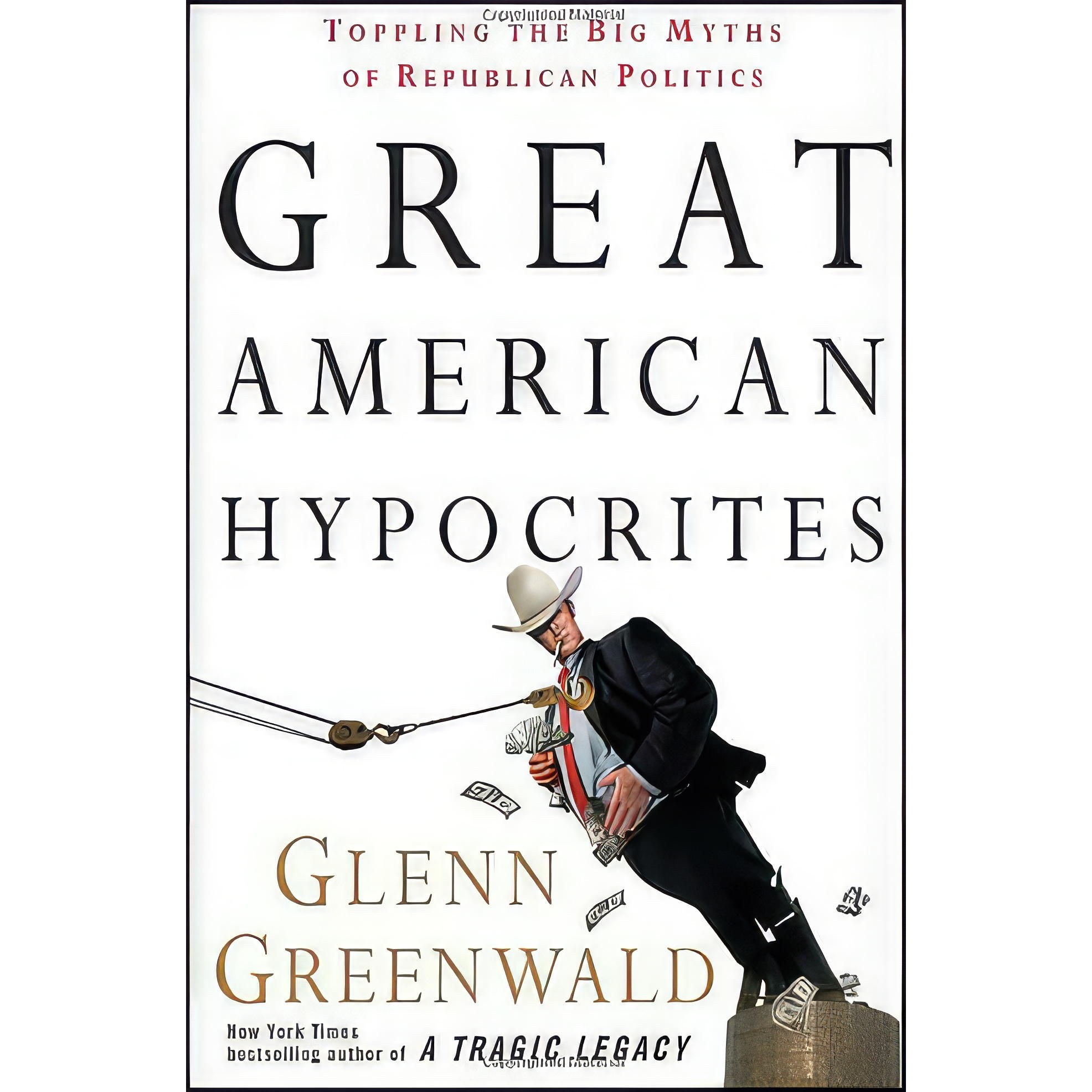 کتاب زبان اصلی Great American Hypocrites اثر Glenn Greenwald انتشارات Crown