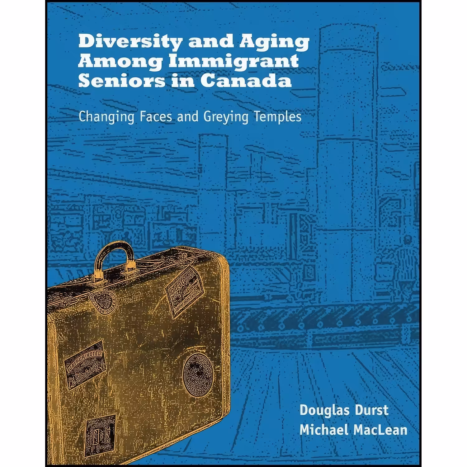 کتاب زبان اصلی Diversity and Aging Among Immigrant Seniors in Canada