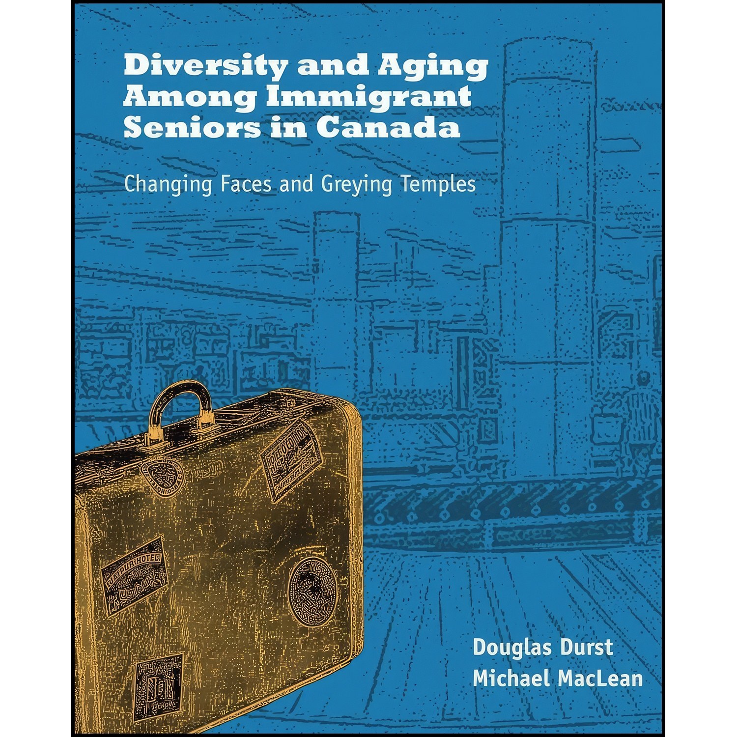 کتاب زبان اصلی Diversity and Aging Among Immigrant Seniors in Canada