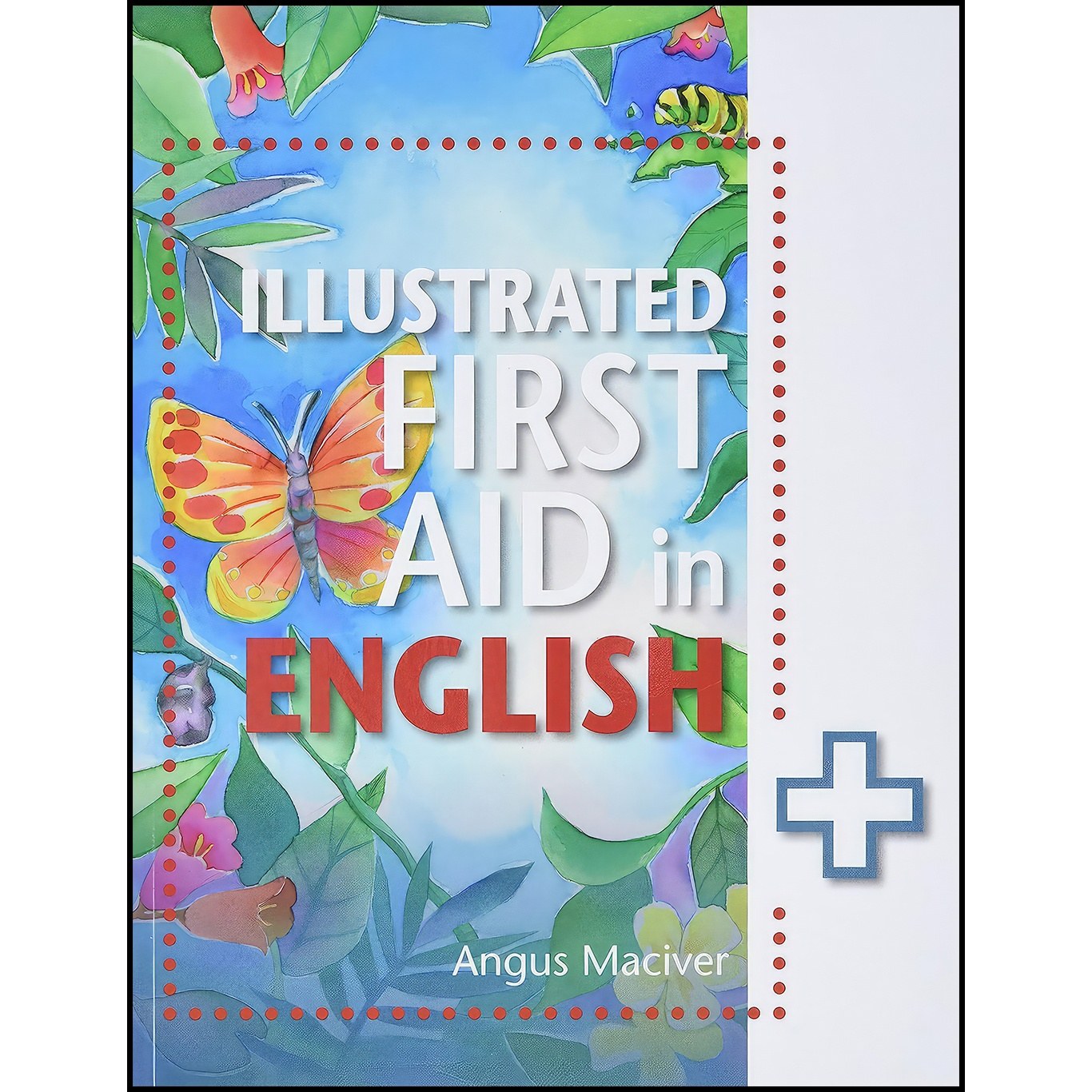 کتاب زبان اصلی The Illustrated First Aid in English اثر Angus MacIver