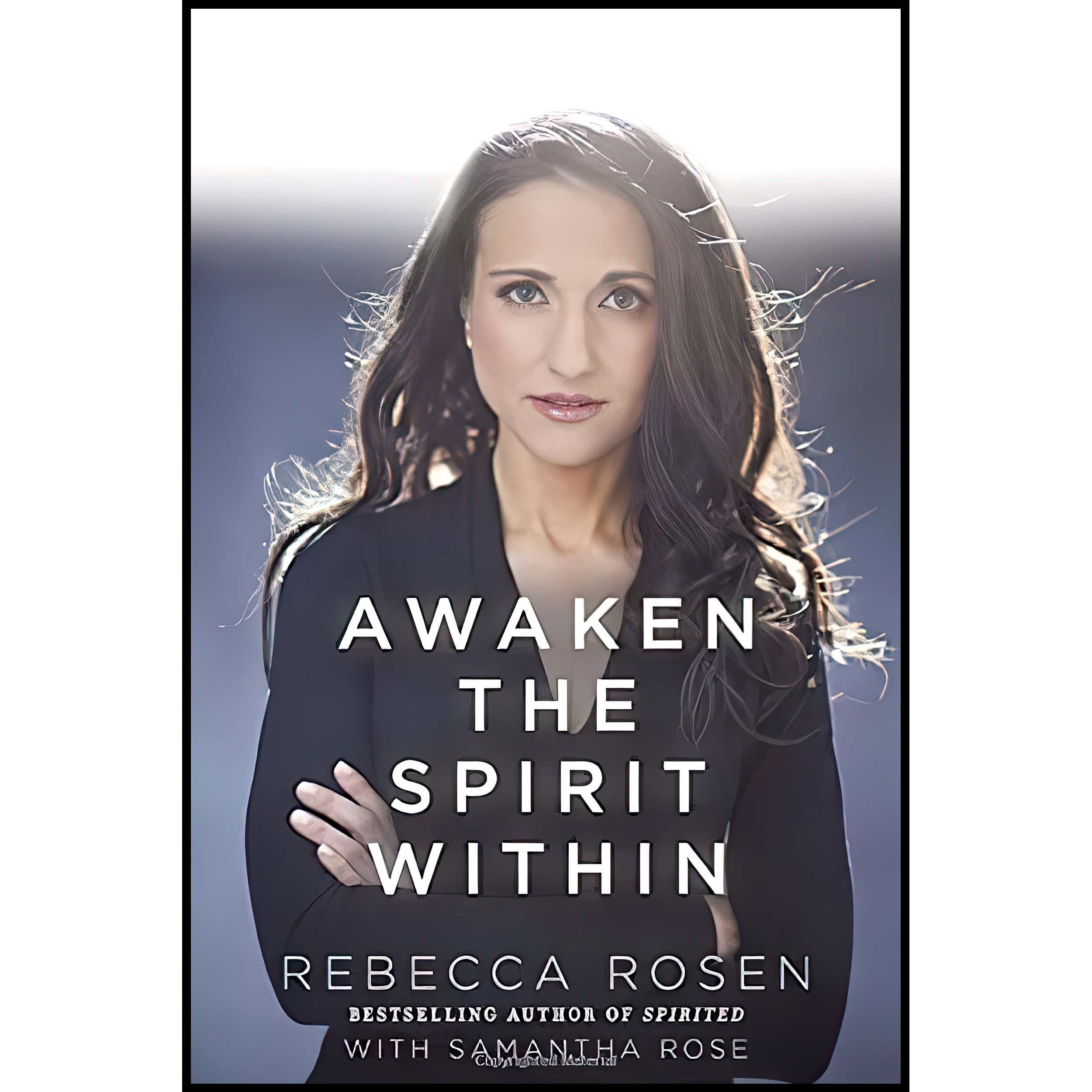 کتاب زبان اصلی Awaken the Spirit Within اثر Rebecca Rosen and Samantha Rose