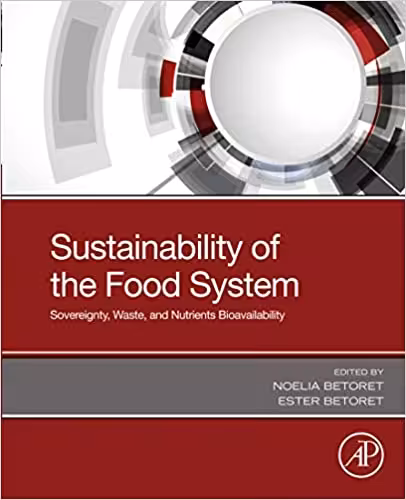 󾕇 دانلود کتاب Sustainability Of The Food System - Sovereignty, Waste, And Nutrients Bioavailability, 2020 - دانلود کتاب های دانشگاهی