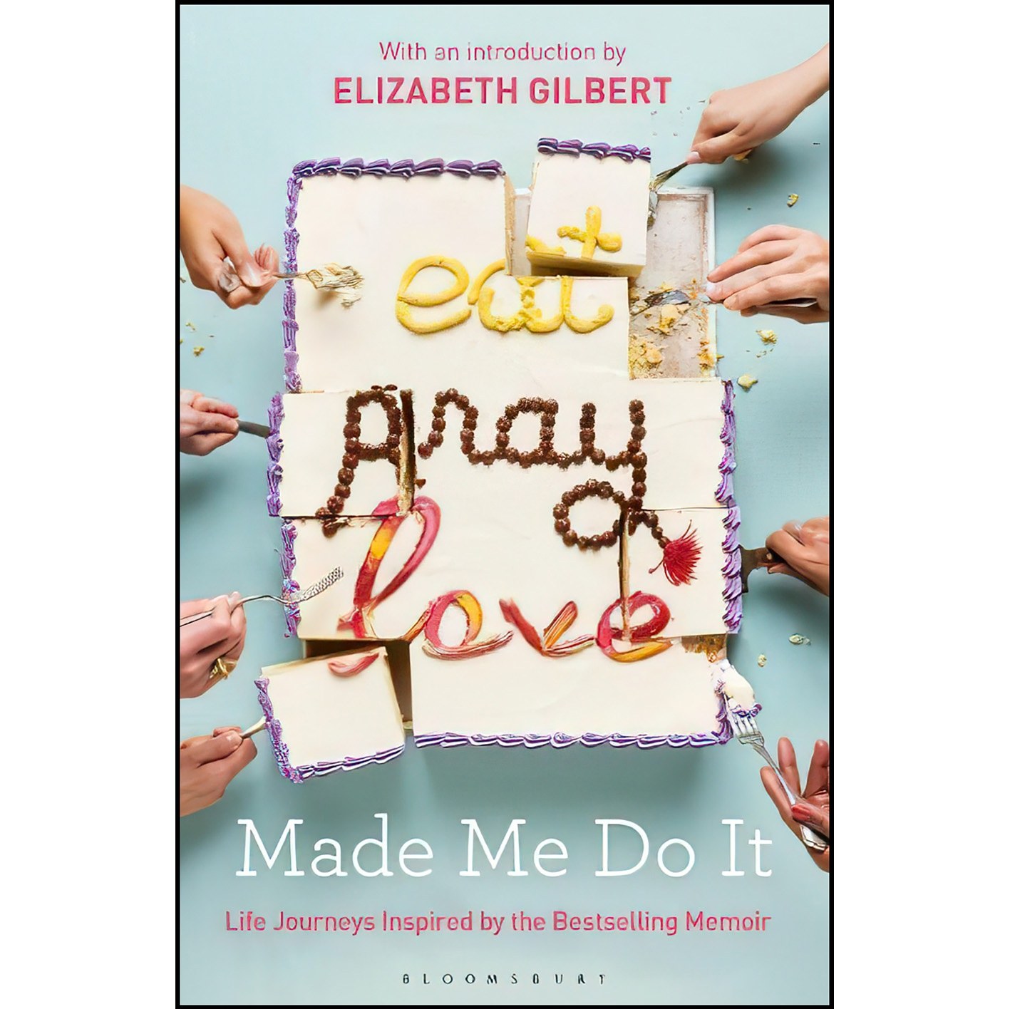 کتاب زبان اصلی Eat Pray Love Made Me Do It اثر Lisann Valentin and Kahla Kiker