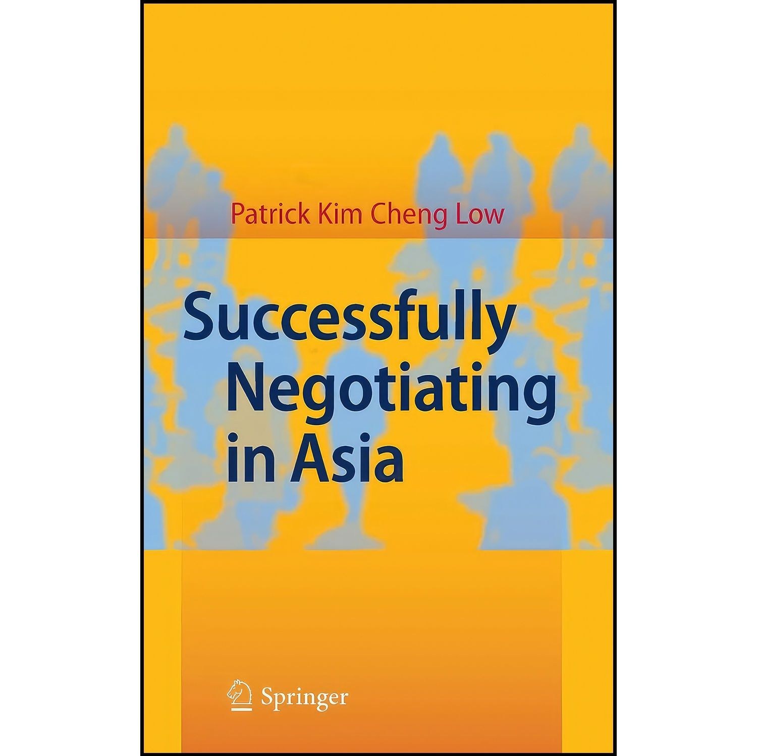 کتاب زبان اصلی Successfully Negotiating in Asia اثر Patrick Kim Cheng Low