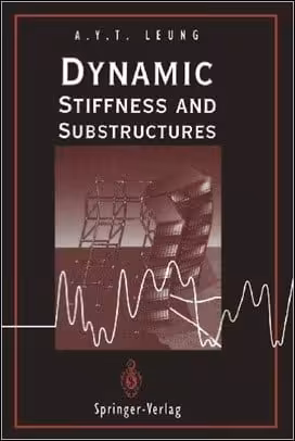 󾕇 Leung A. Y. T., Dynamic Stiffness and Substructures, 1993 - دانلود کتاب های دانشگاهی