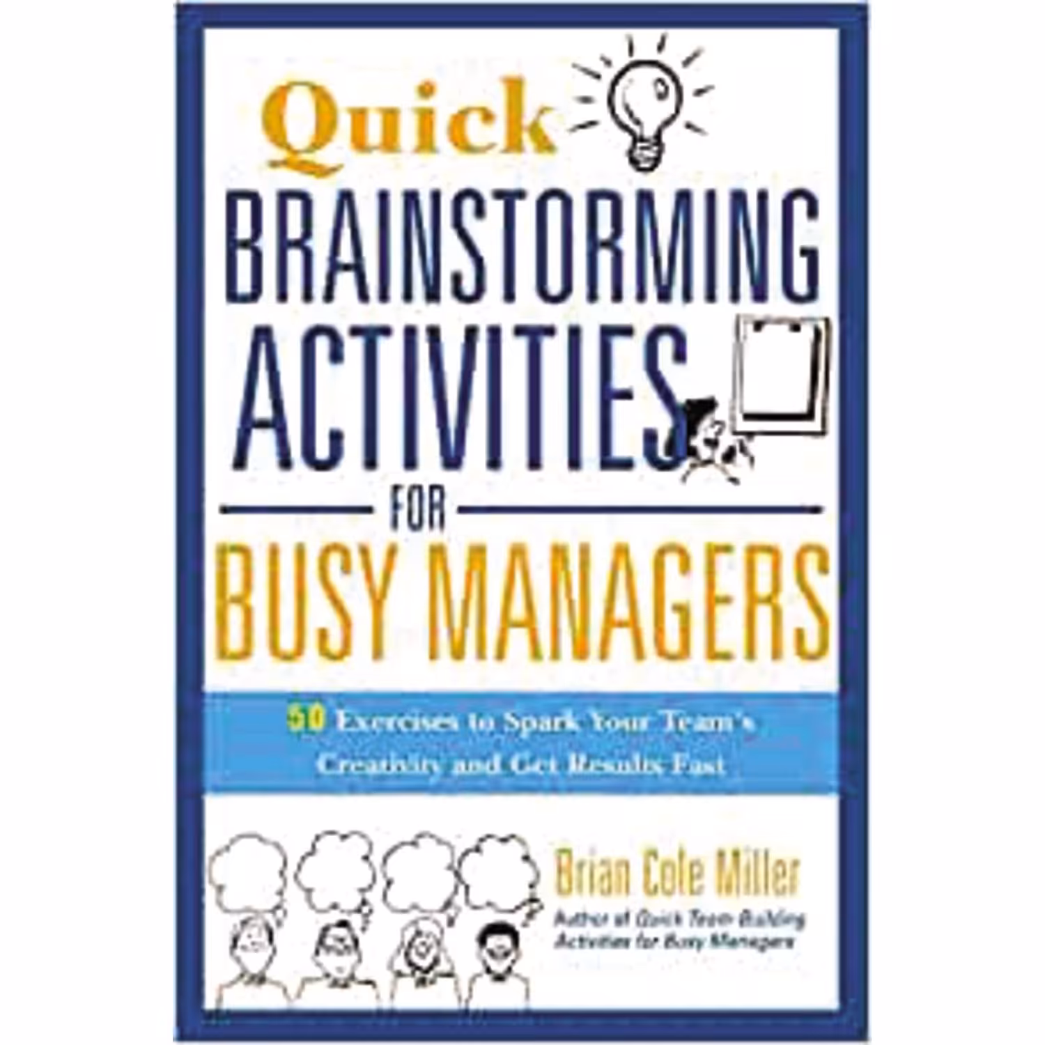 کتاب زبان اصلی Quick Brainstorming Activities for Busy Managers انتشارات AMACOM