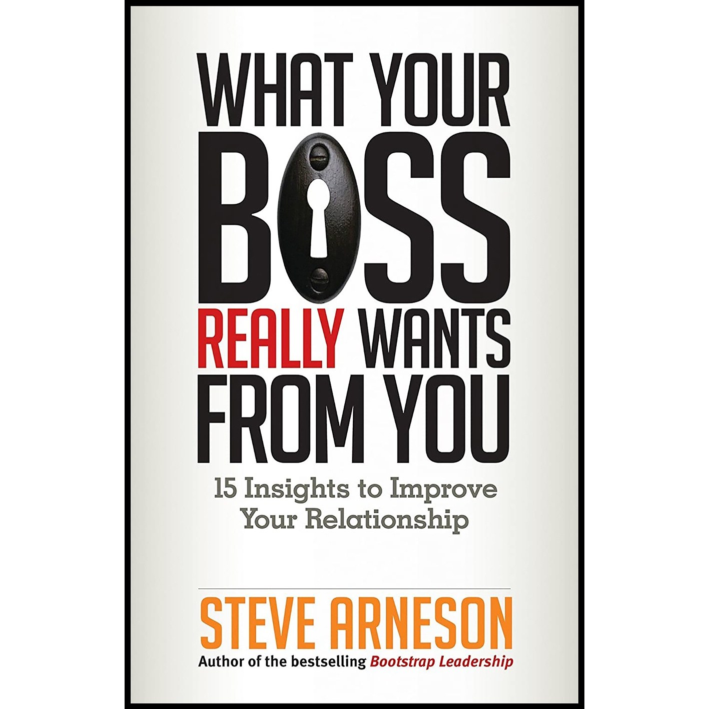 کتاب زبان اصلی What Your Boss Really Wants from You اثر Steve Arneson