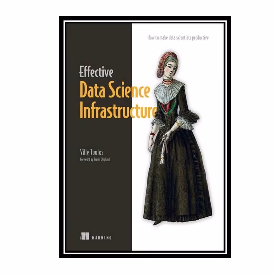 کتاب  Effective Data Science Infrastructure