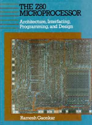[DJVU] دانلود کتاب Z-80 Microprocessor - Architecture, Interfacing, Programming And Design, 1988