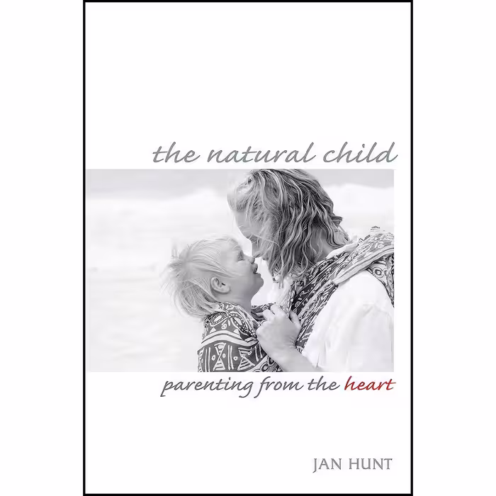 کتاب زبان اصلی The Natural Child اثر Jan Hunt and Peggy OMara