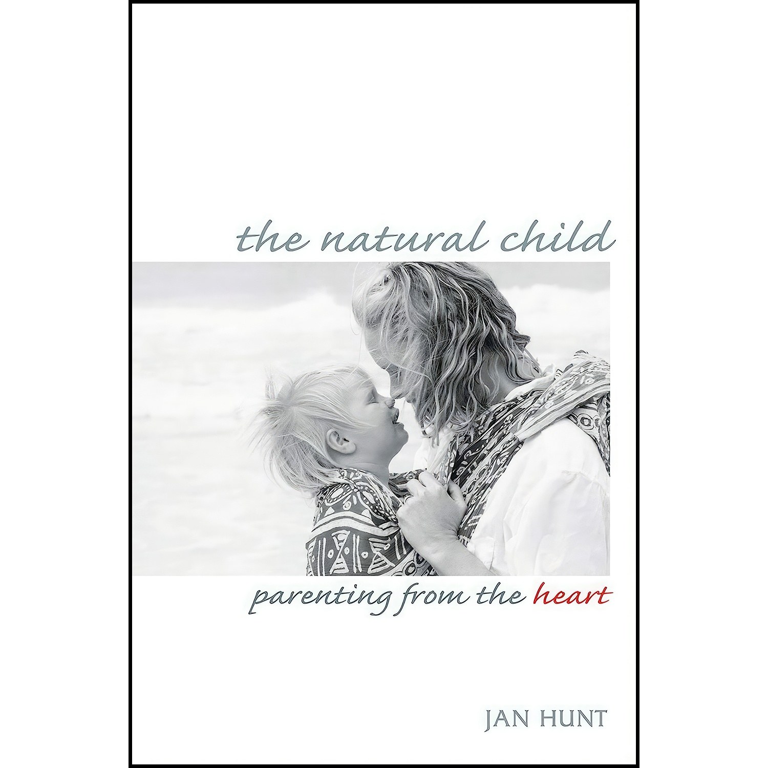 کتاب زبان اصلی The Natural Child اثر Jan Hunt and Peggy OMara
