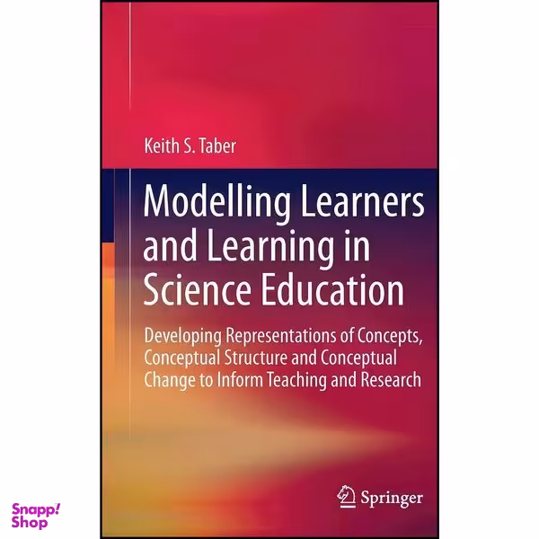 کتاب Modelling Learners and Learning in Science Education اثر Keith Taber انتشارات Springer