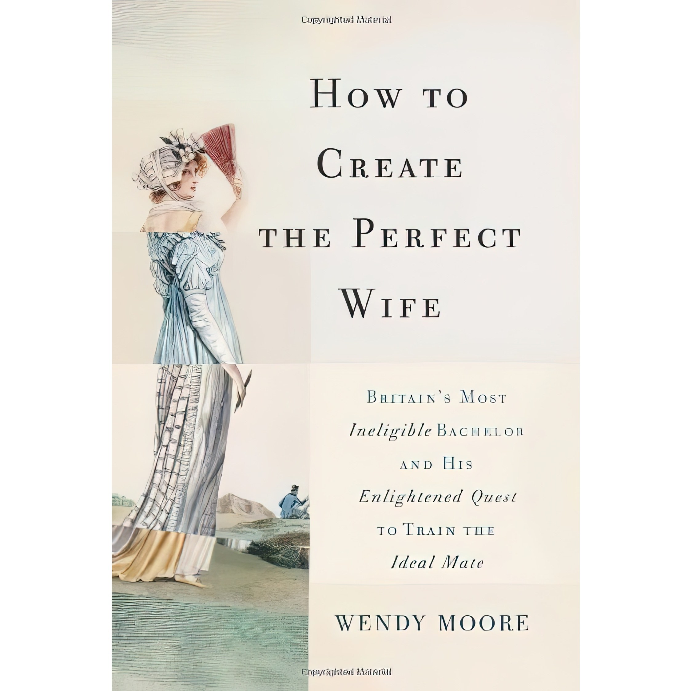 کتاب زبان اصلی How to Create the Perfect Wife اثر Wendy Moore