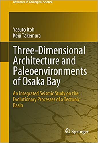  دانلود کتاب Three-Dimensional Architecture And Paleoenvironments Of Osaka Bay, 2019 - دانلود کتاب های دانشگاهی