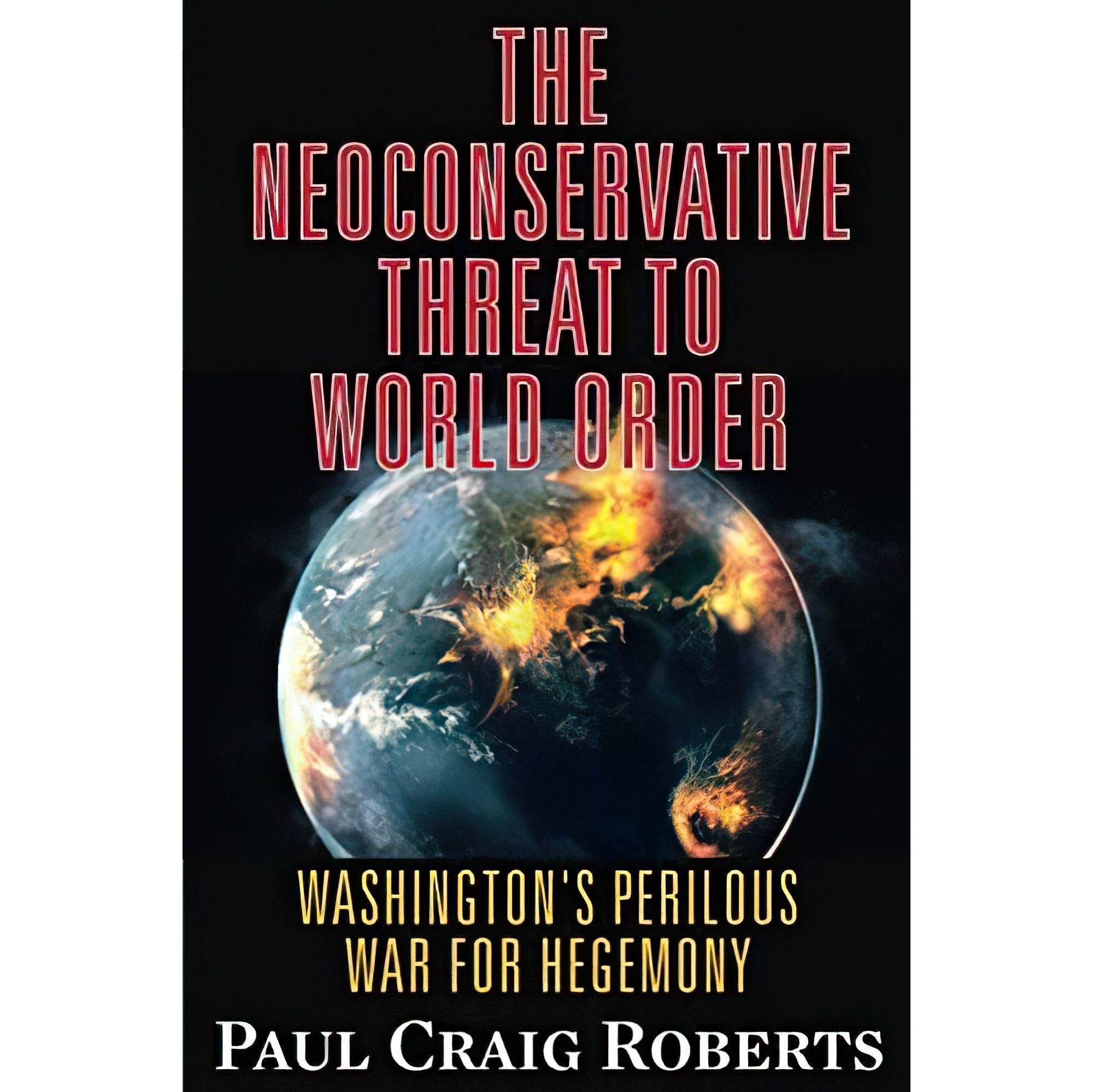 کتاب زبان اصلی The Neoconservative Threat to World Order اثر Paul Craig Roberts