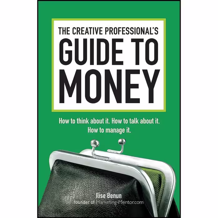 کتاب زبان اصلی The Creative Professional s Guide to Money اثر Ilise Benun