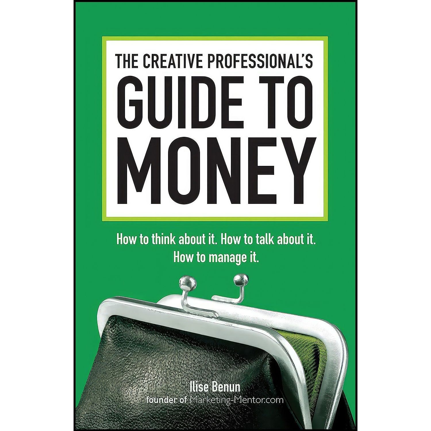 کتاب زبان اصلی The Creative Professional s Guide to Money اثر Ilise Benun