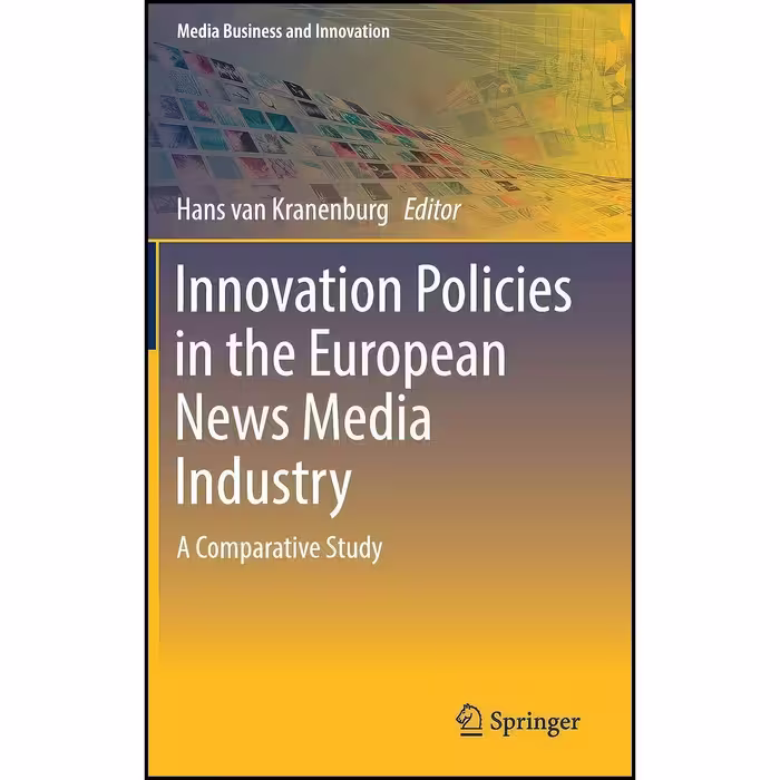 کتاب زبان اصلی Innovation Policies in the European News Media Industry