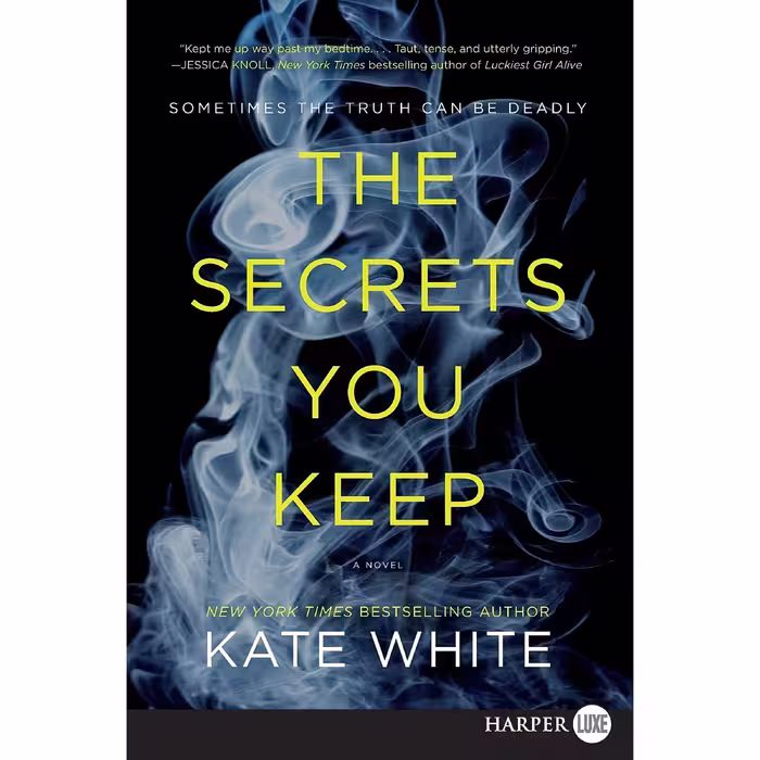 کتاب زبان اصلی The Secrets You Keep اثر Kate White انتشارات HarperLuxe
