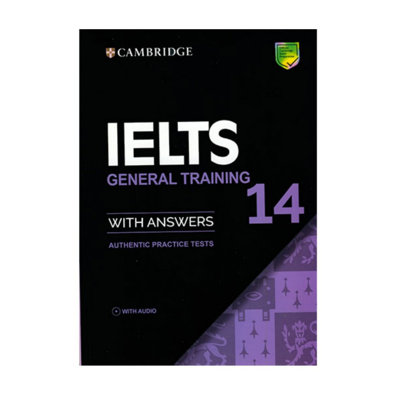 کتاب IELTS Cambridge 14 General اثر جمعی از نویسندگان انتشارات کمبریج
