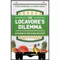 کتاب زبان اصلی The Locavores Dilemma اثر Pierre Desrochers and Hiroko Shimizu