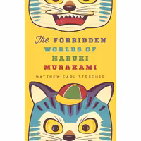کتاب زبان اصلی The Forbidden Worlds of Haruki Murakami اثر Matthew Strecher
