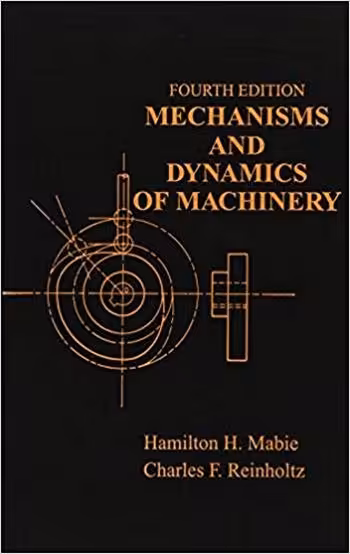 󾕇 دانلود کتاب Mabie H. H., Mechanisms and Dynamics of Machinery, 4th ed, 1987 - دانلود کتاب های دانشگاهی
