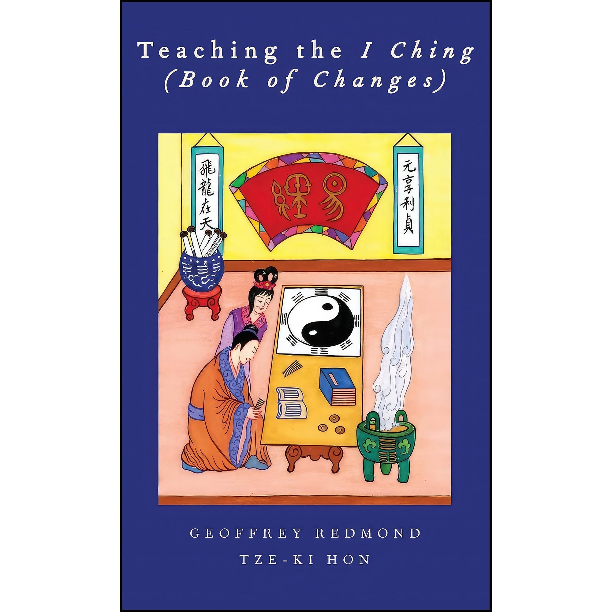 کتاب زبان اصلی Teaching the I Ching  اثر Geoffrey Redmond and TzeKi Hon