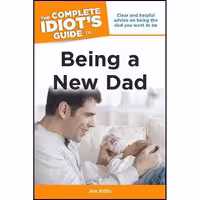 کتاب زبان اصلی The Complete Idiots Guide to Being a New Dad اثر Joe Kelly