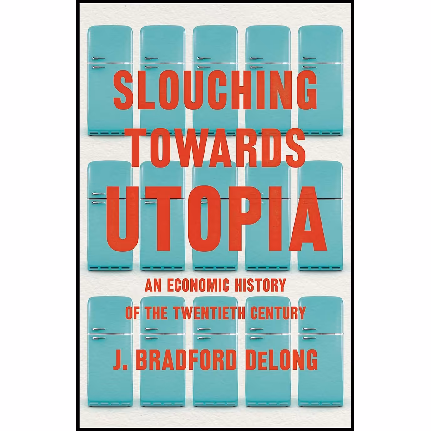 کتاب زبان اصلی Slouching Towards Utopia انتشارات Basic Books