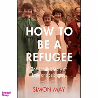 کتاب How to Be a Refugee اثر Simon May انتشارات Picador