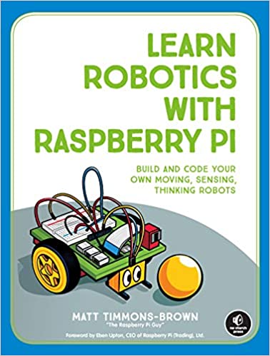  دانلود کتاب Learn Robotics With Raspberry Pi - Build And Code Your Own Moving, Sensing, Thinking Robots, 2019 - دانلود کتاب های دانشگاهی