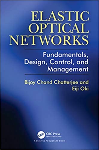  دانلود کتاب Elastic Optical Networks - Fundamentals, Design, Control, And Management, 2020 - دانلود کتاب های دانشگاهی