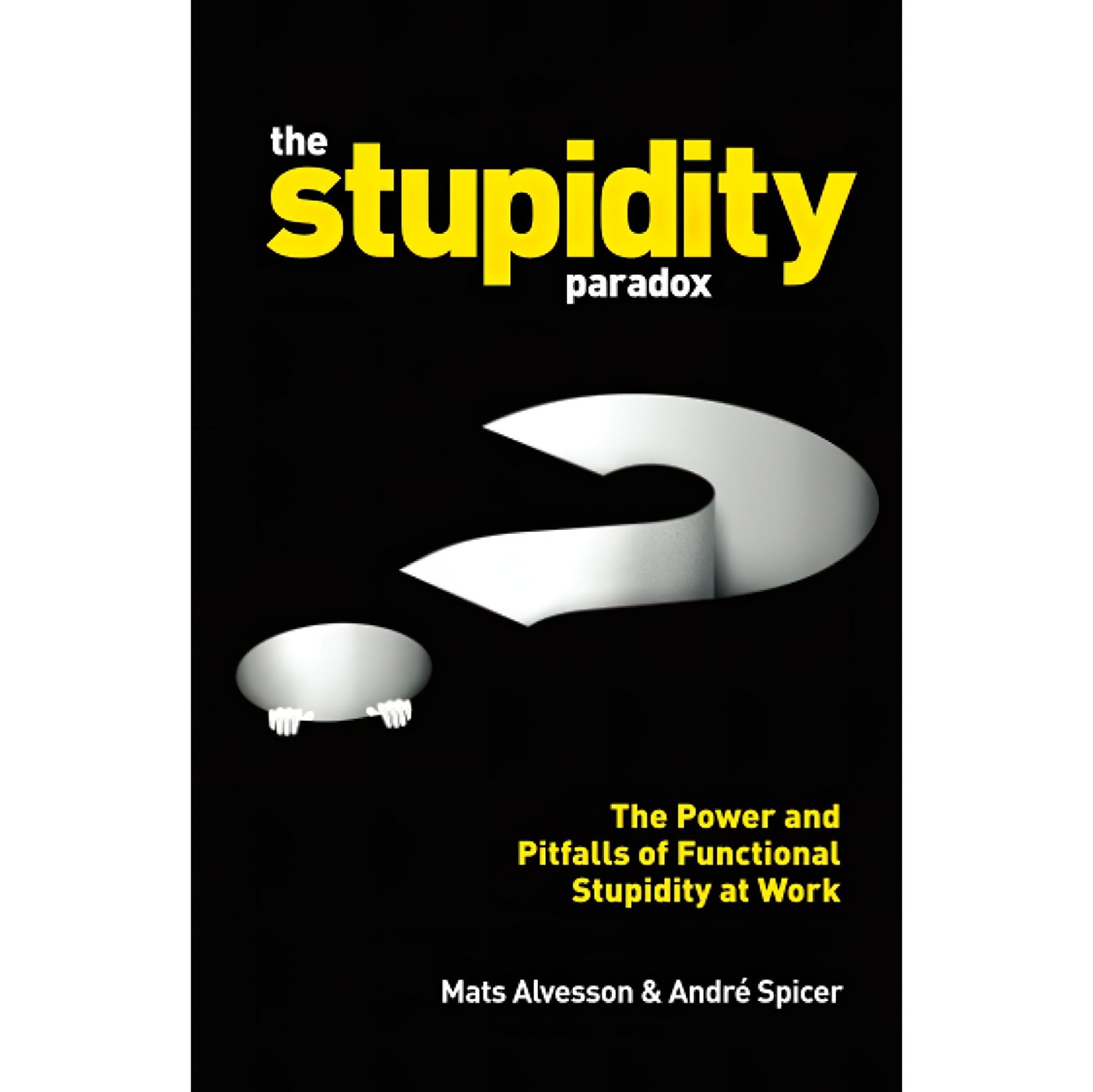 کتاب زبان اصلی The Stupidity Paradox اثر Mats AlvessonAndreacute Spicer