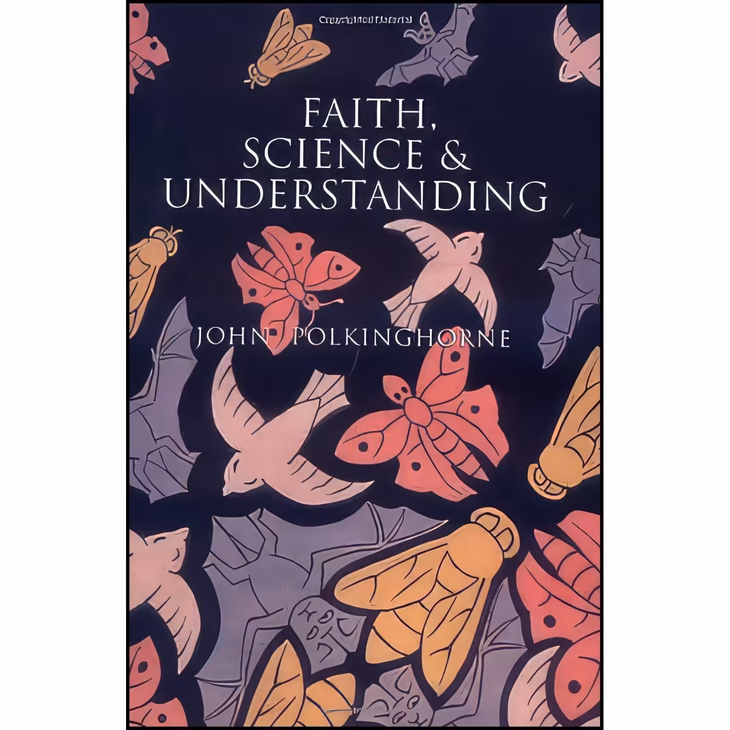 کتاب زبان اصلی Faith Science and Understanding اثر John C Polkinghorne