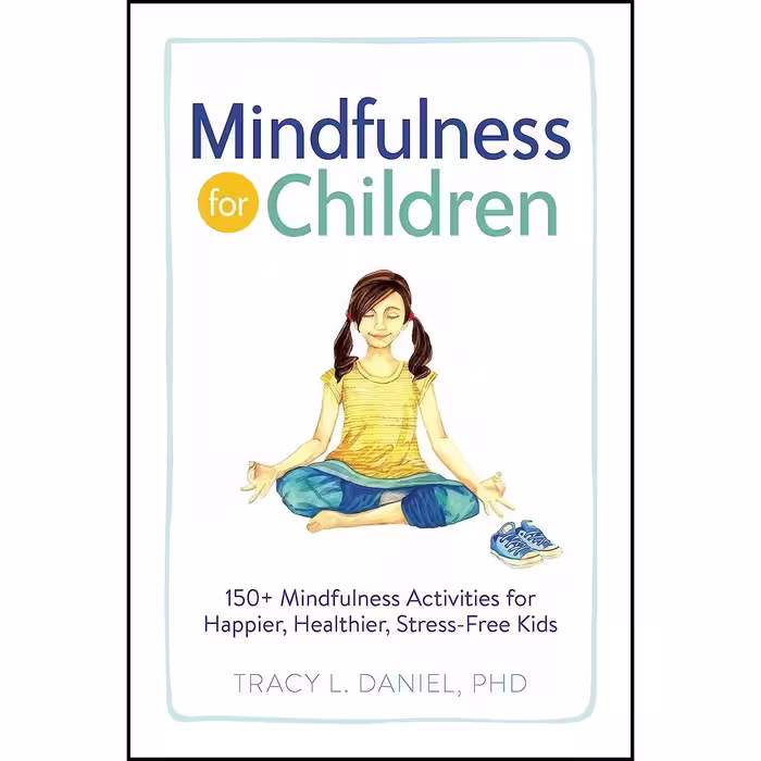 کتاب زبان اصلی Mindfulness for Children اثر Tracy Daniel PhD
