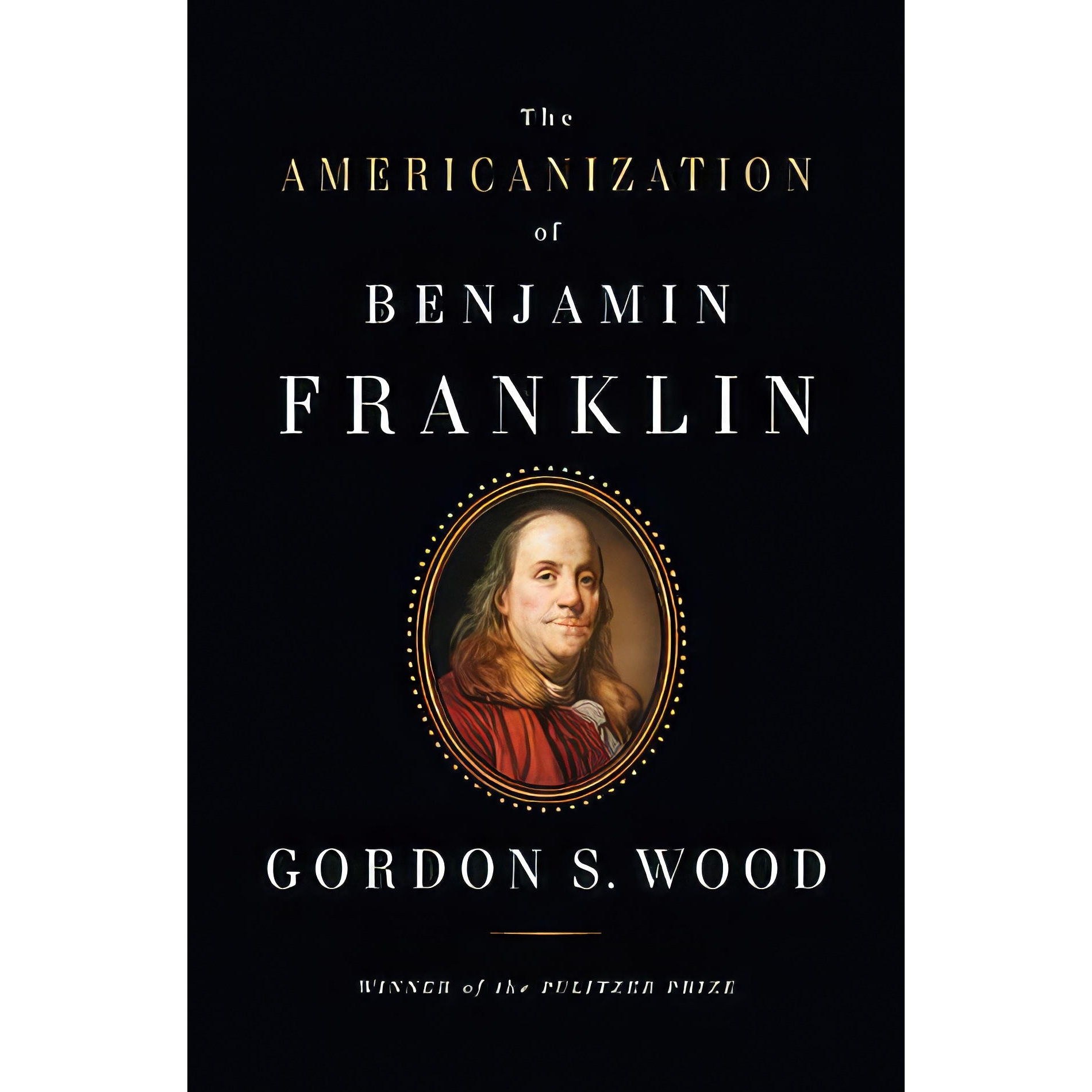 کتاب زبان اصلی The Americanization of Benjamin Franklin اثر Gordon S Wood