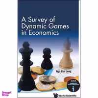 کتاب A Survey of Dynamic Games in Economics  اثر Ngo Van Long انتشارات World Scientific Publishing Company