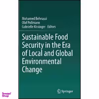 کتاب Sustainable Food Security in the Era of Local and Global Environmental Change اثر جمعي از نويسندگان انتشارات Springer