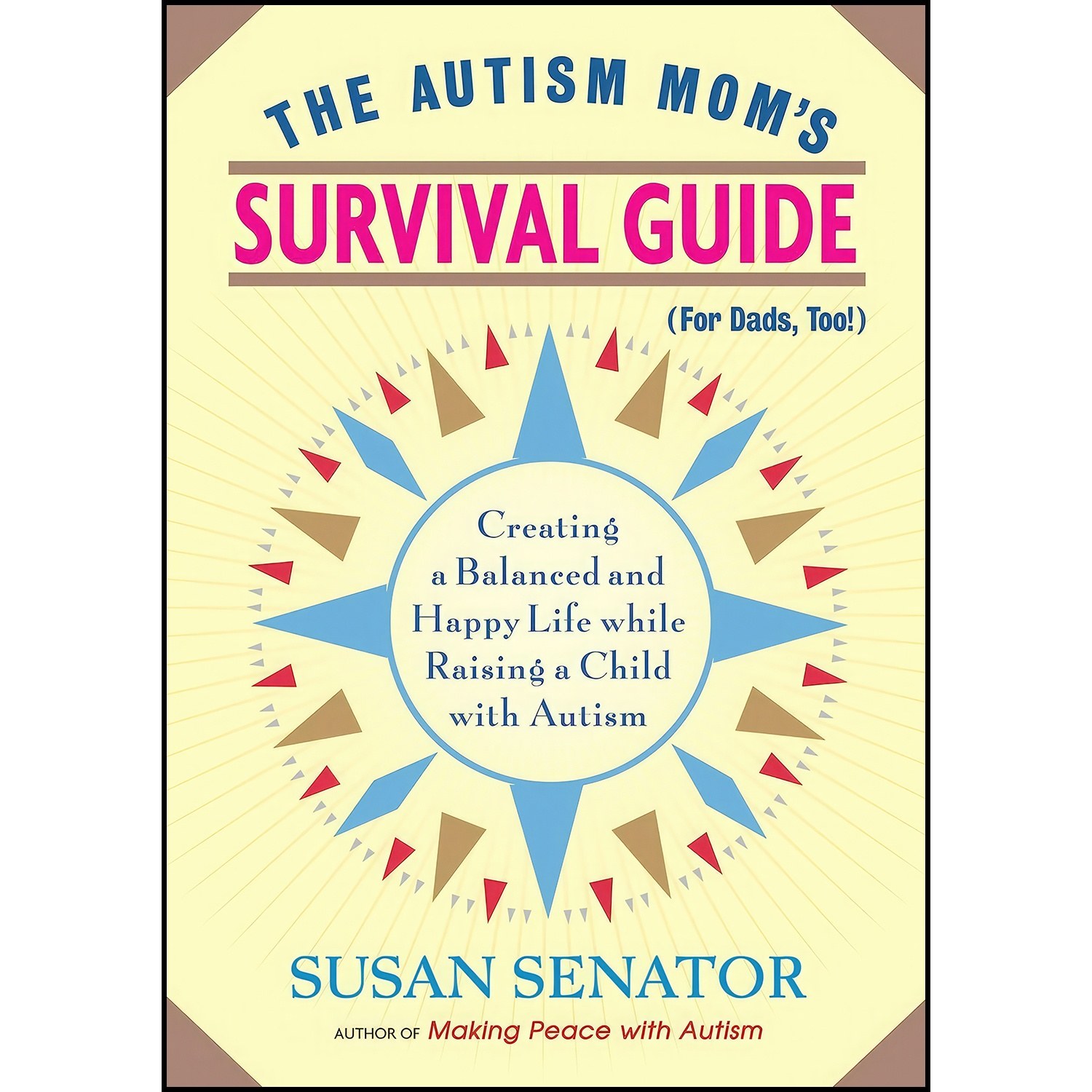 کتاب زبان اصلی The Autism Moms Survival Guide اثر Susan Senator