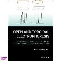 کتاب Open and Toroidal Electrophoresis اثر Tarso B Ledur Kist انتشارات Wiley