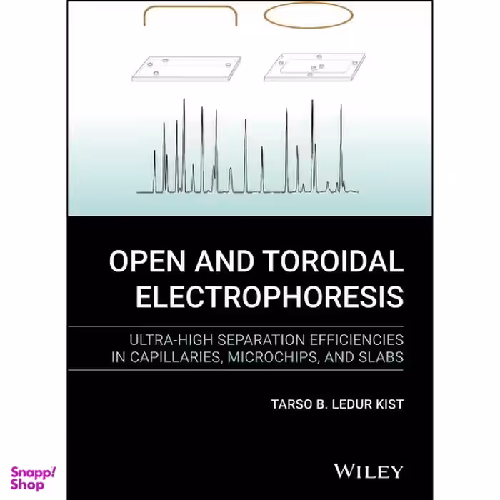 کتاب Open and Toroidal Electrophoresis اثر Tarso B. Ledur Kist انتشارات Wiley